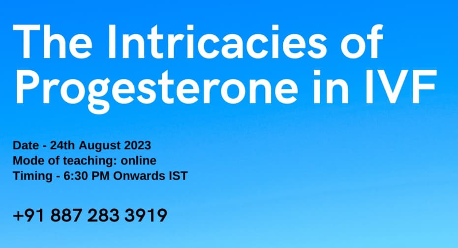 WEBNARS The Intricacies of Progesterone in IVF